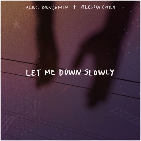 Let Me Down Slowly (feat. Alessia Cara), Alec Benjamin - Qobuz