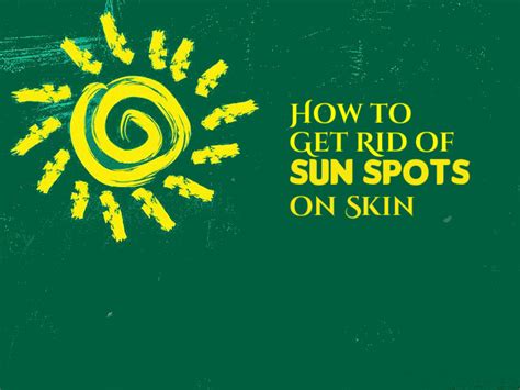 How to Get Rid of Sun Spots on Skin Naturally Using Home Remedies