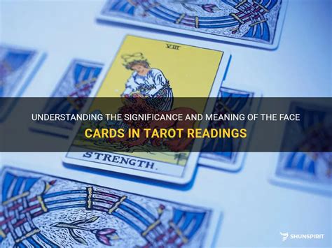 Understanding The Significance And Meaning Of The Face Cards In Tarot ...