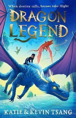 Dragon Legend (book 2) by Katie and Kevin Tsang | 9781471193095. Buy ...