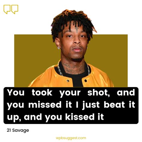 Best 21 Savage Quotes [100+] To Share With Your Pals