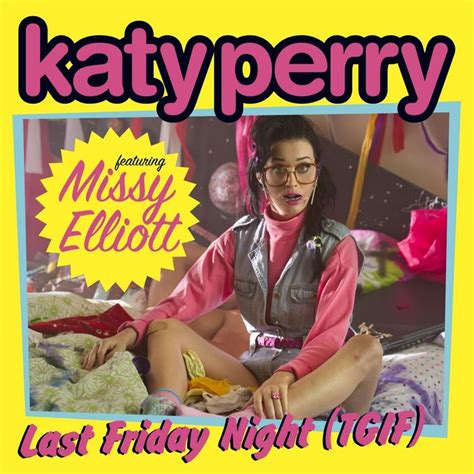 Last Friday Night (TGIF) by Katy Perry feat Missy Elliott on MP3, WAV, FLAC, AIFF & ALAC at Juno ...