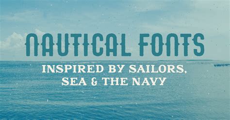 25 Nautical Fonts Inspired by Sailors, Sea, and the Navy | Creative Market Blog