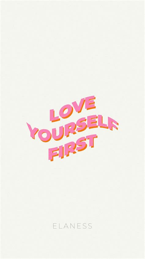 Love Yourself First Wallpaper by Elaness | Love yourself first, Love you, Quotes