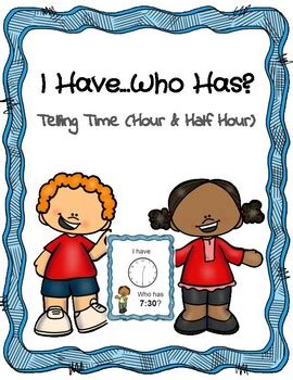 I Have...Who Has? Telling Time Game (Hour & Half Hour) | TPT