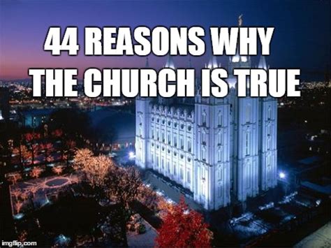 44 Reasons Why The Church of Jesus Christ of Latter-day Saints is True ...