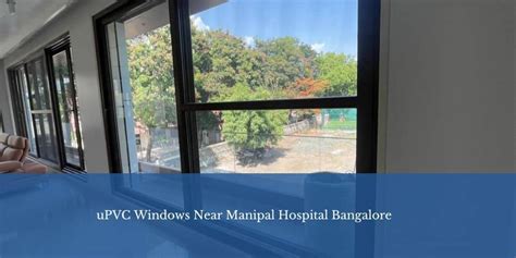 uPVC Windows near Manipal Hospital Bangalore