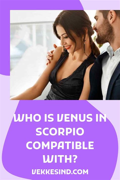 Who Is Venus in Scorpio Compatible With? - Vekke Sind