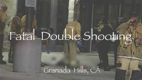 Fatal Double Shooting Granada Hills, CA - YouTube