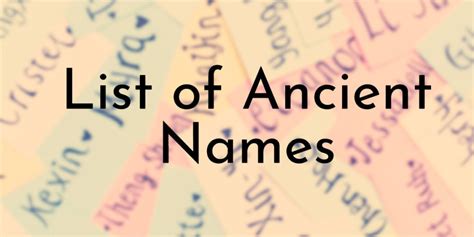 List of 290 Ancient Names for Boys and Girls - Oldest.org