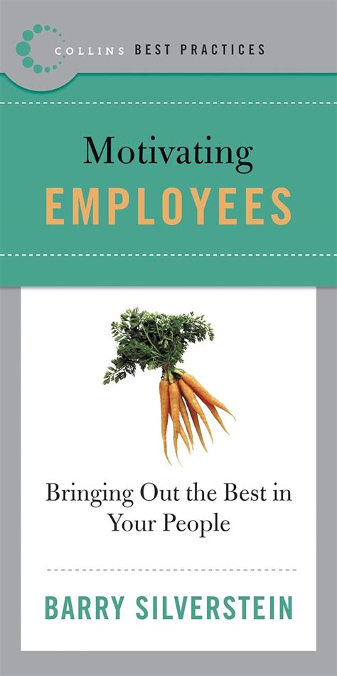 Best Practices – Motivating Employees: Motivating Employees: Bring Out ...