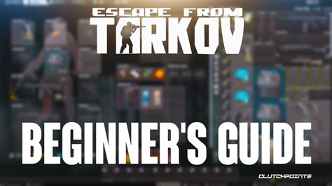 Escape from Tarkov Beginner's Guide - How to get started