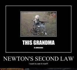 NEWTON'S SECOND LAW - Very Demotivational - Demotivational Posters | Very Demotivational | Funny ...