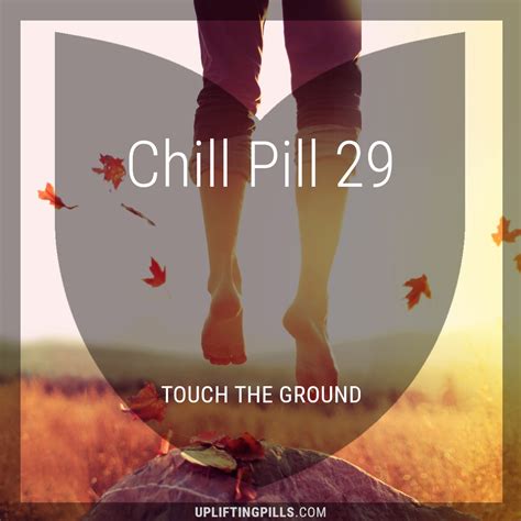 Chill Pill 29 - Touch the Ground | Uplifting Pills