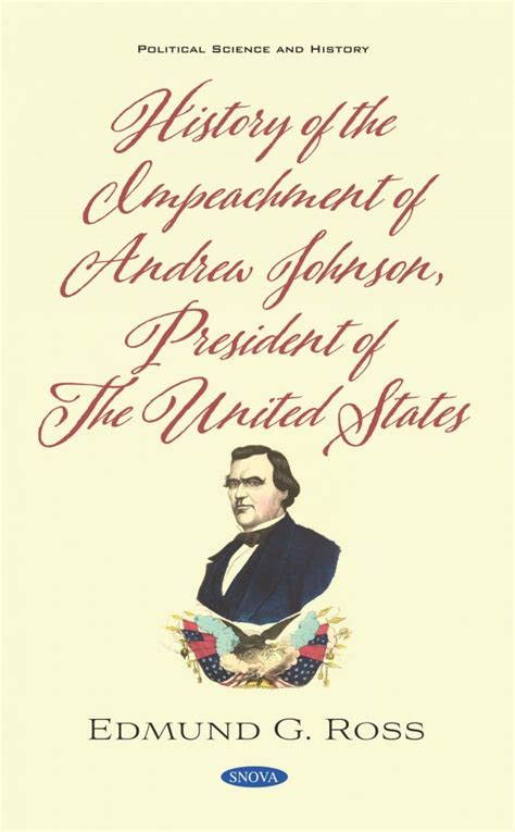 History of the Impeachment of Andrew Johnson, President of The United ...