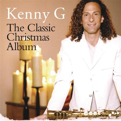 The Classic Christmas Album | Kenny G – Download and listen to the album