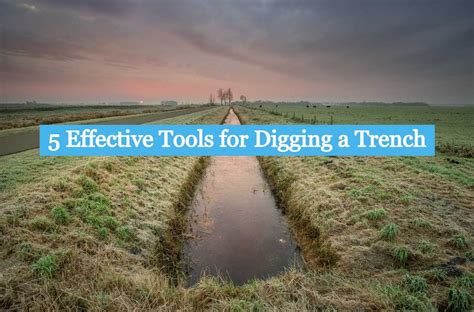 5 Effective Tools for Digging a Trench