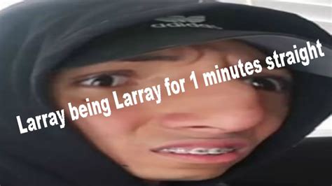 Larray being Larray for 1 minute straight - YouTube