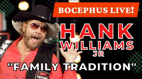 BOCEPHUS - HANK WILLIAMS JR - FAMILY TRADITION - LIVE - YouTube