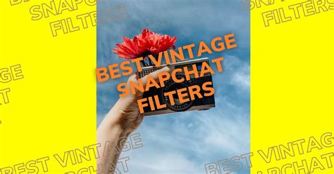 BEST VINTAGE SNAPCHAT FILTERS 2021 | TOP 10 VINTAGE SNAPCHAT FILTERS ...