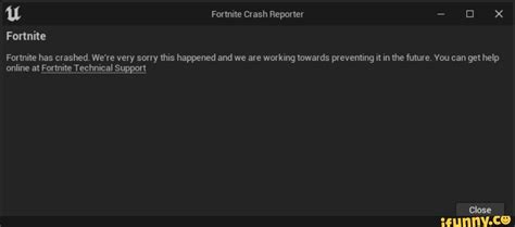 Fortnite Crash Reporter - oo x Fortnite Fortnite has crashed. We're very sorry this happened and ...