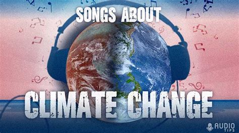 24 Hit Songs About Climate Change & Global Warming in 2023 - Audio Tips