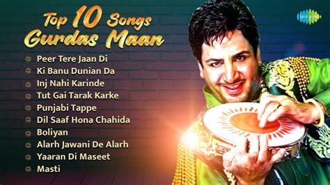 Top 10 Gurdas Maan Hits | Peer Tere Jaan Di | Punjabi Tappe | Evergreen ...