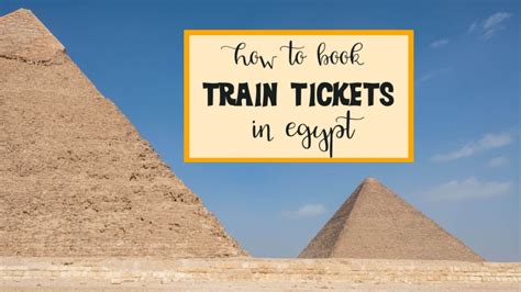 4 Ways to book train tickets in Egypt - Journey of a Nomadic Family