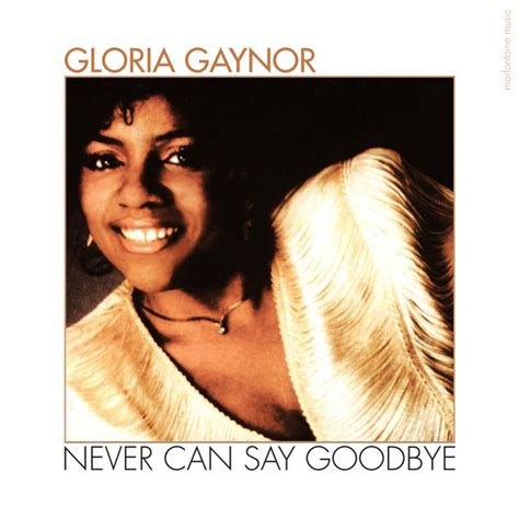 Never can say goodbye - Single | Gloria Gaynor – Télécharger et écouter ...