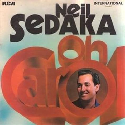 Neil Sedaka - Oh! Carol Lyrics and Tracklist | Genius