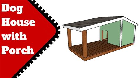 Dog House Plans with Porch - YouTube