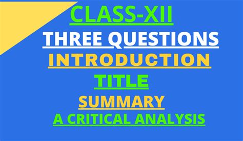 THREE QUESTIONS SUMMARY ANALYSIS | CLASS-XII | BROJEN DAS ENGLISH