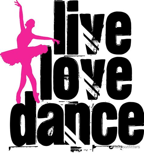 "Live, Love, Dance" Stickers by shakeoutfitters | Redbubble