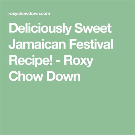 Deliciously Sweet Jamaican Festival Recipe! - Roxy Chow Down | Jamaican festival recipes ...