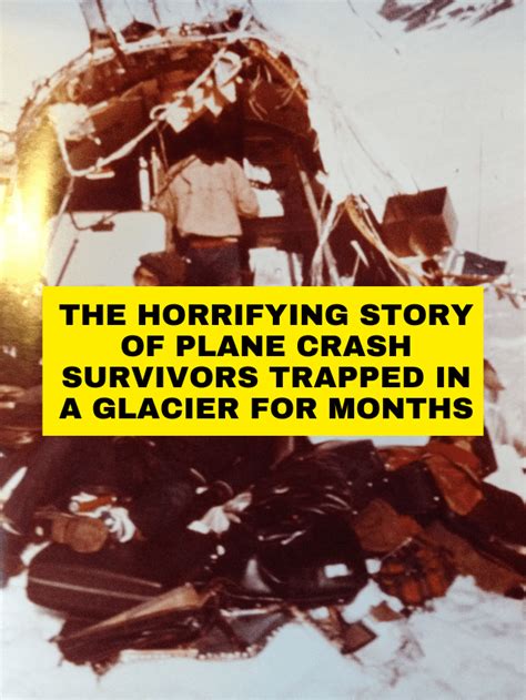 The Horrifying Story Of Plane Crash Survivors Trapped In A Glacier For Months | Survivors Were ...