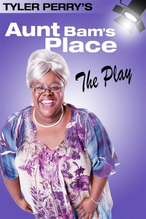 Tyler Perry's Aunt Bam's Place - The Play (2012) - Posters — The Movie Database (TMDb)