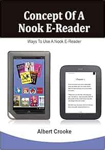 Concept Of A Nook E- Reader: Ways To Use A Nook E-Reader: Crooke ...