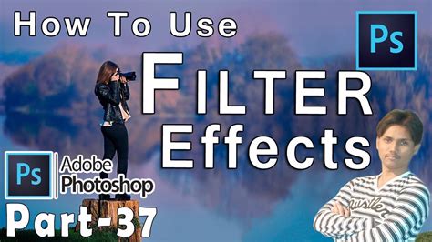 How To Use All Filters Commands In Adobe Photoshop 7.0 Part 37 - YouTube