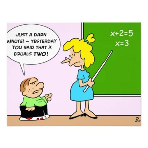 algebra kid teacher yesterday x equals two | Zazzle.com in 2021 | Math cartoons, Engineering ...