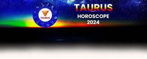 Taurus Horoscope 2024