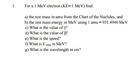 Solved For a 1 MeV electron (KE = 1 MeV) find: the rest | Chegg.com