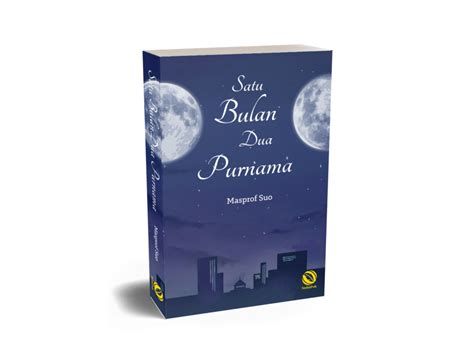 Satu Bulan Dua Purnama | Penerbit PT. Setara Tedas Semesta