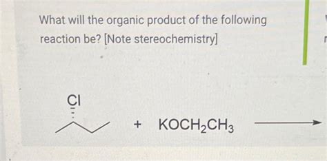 Solved What will the organic product of the following | Chegg.com