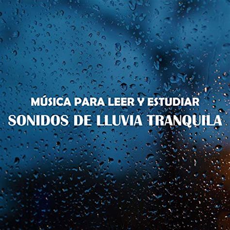 Amazon.com: Música para Leer y Estudiar: Sonidos de Lluvia Tranquila ...