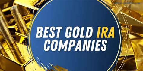 6 Best Gold IRA Companies For 2024