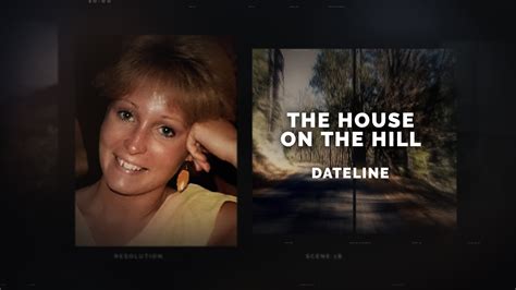 Watch Dateline Episode: The House on the Hill - NBC.com