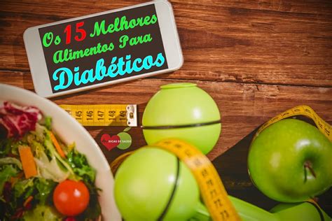 Os 15 Melhores Alimentos Para Diabéticos | Dicas de Saúde