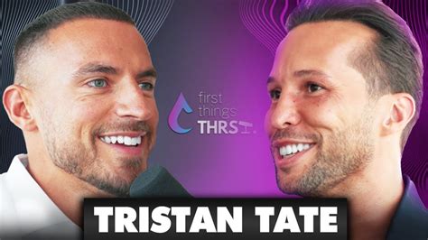 Tristan Tate on the First Things THRST podcast with Mike Thurston | Blog