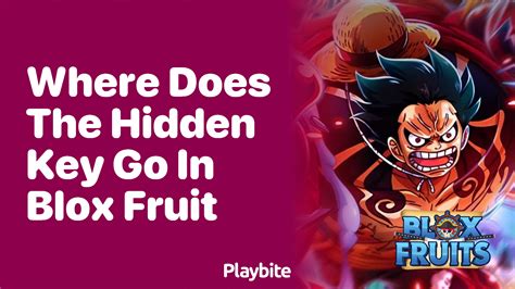 Where Does the Hidden Key Go in Blox Fruit? - Playbite