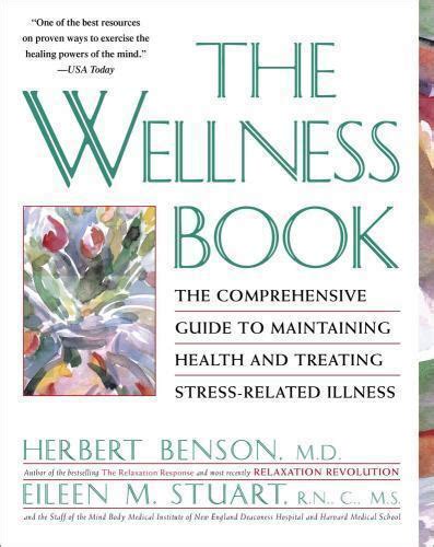 The Wellness Book: The Comprehensive Guide to Maintaining Health and Treating S | eBay